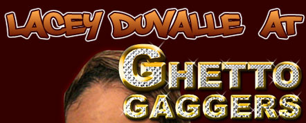 Lacey Duvalle on Ghetto Gaggers